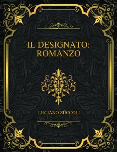 Il Designato: Romanzo