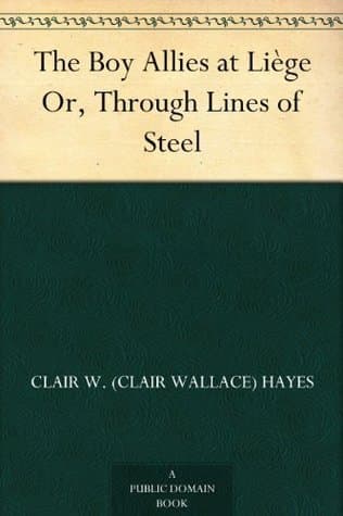 The Boy Allies at Liège; Or, Through Lines of Steel