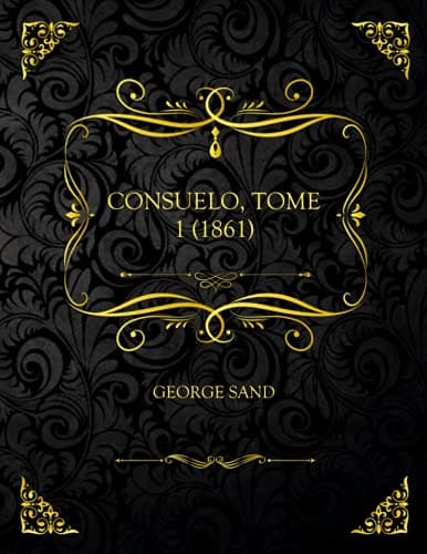 Consuelo, Tome 1 (1861)