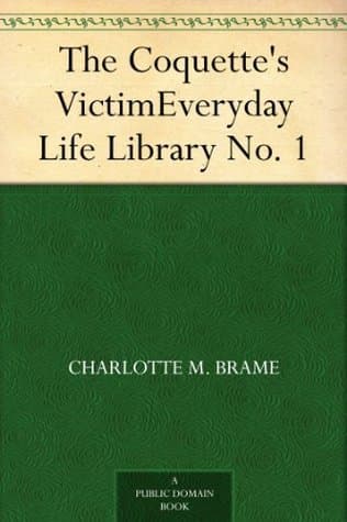 The Coquette's Victim: Everyday Life Library No. 1