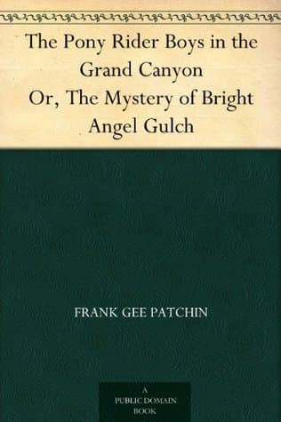 The Pony Rider Boys in the Grand Canyon; Or, the Mystery of Bright Angel Gulch