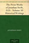 The Prose Works of Jonathan Swift, D.D. — Volume 10: Historical Writings