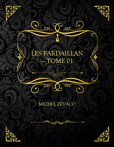 Les Pardaillan — Tome 01