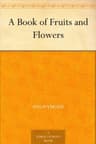 A Book of Fruits and Flowers