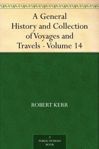 A General History and Collection of Voyages and Travels — Volume 14