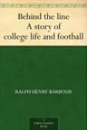 Behind the Line: A Story of College Life and Football