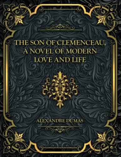 The Son of Clemenceau, a Novel of Modern Love and Life