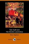 Tom Swift and His Electric Locomotive; Or, Two Miles a Minute on the Rails