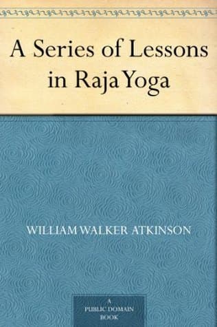 A Series of Lessons in Raja Yoga