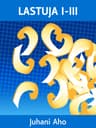 Lastuja I-III