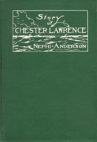 Story of Chester Lawrence: Being the Completed Account of One Who Played an Important Part in "piney Ridge Cottage