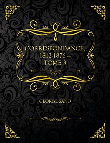 Correspondance, 1812-1876 — Tome 3
