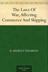 The Laws of War, Affecting Commerce and Shipping