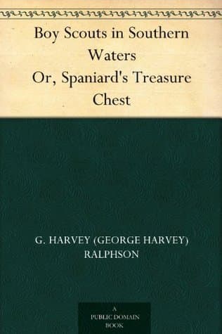 Boy Scouts in Southern Waters; Or, Spaniard's Treasure Chest