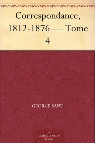 Correspondance, 1812-1876 — Tome 4