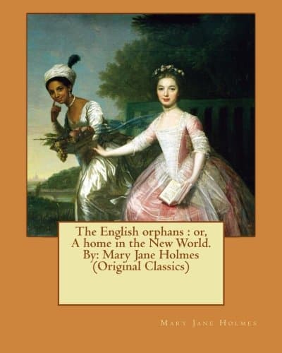 The English Orphans; Or, a Home in the New World