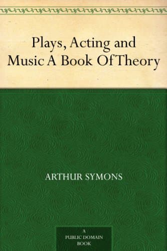 Plays, Acting and Music: A Book of Theory