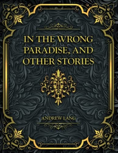 In the Wrong Paradise, and Other Stories