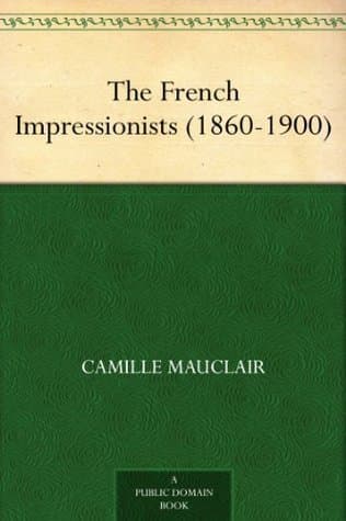 The French Impressionists (1860-1900)