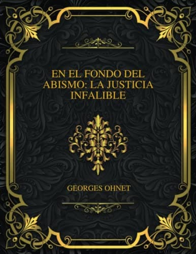 En El Fondo Del Abismo: La Justicia Infalible