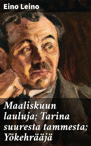 Maaliskuun Lauluja; Tarina Suuresta Tammesta; Yökehrääjä