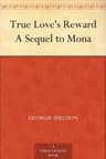 True Love's Reward: A Sequel to Mona