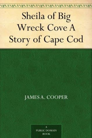 Sheila of Big Wreck Cove: A Story of Cape Cod