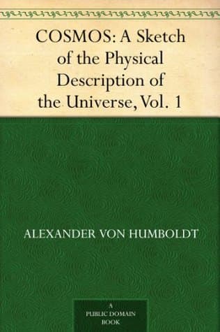 Cosmos: A Sketch of the Physical Description of the Universe, Vol. 1