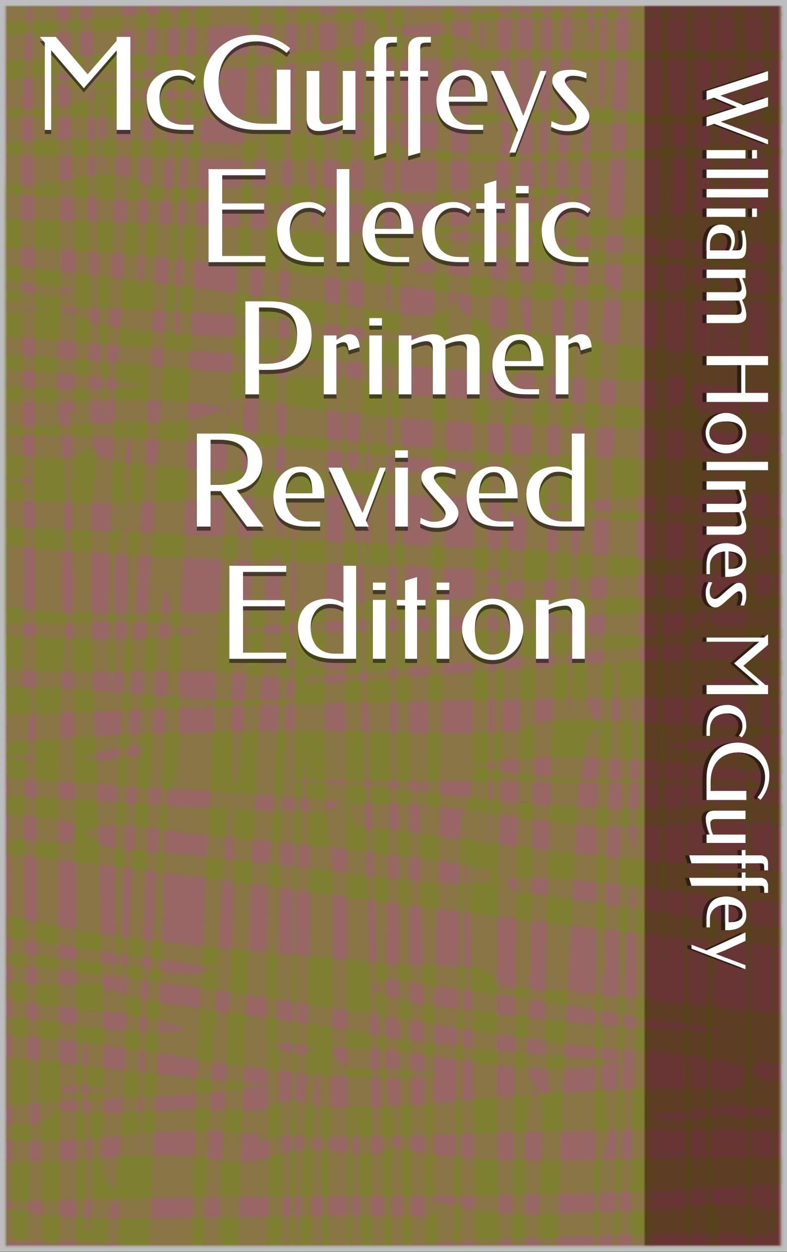 Mcguffey's Eclectic Primer, Revised Edition