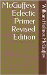Mcguffey's Eclectic Primer, Revised Edition