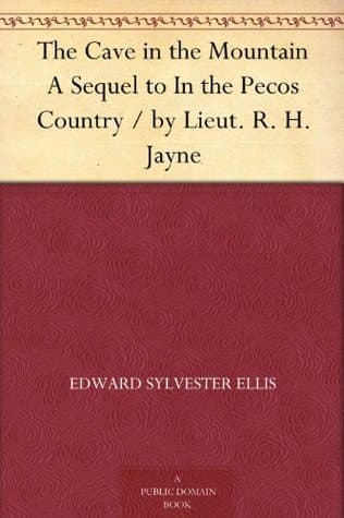 The Cave in the Mountain: A Sequel to in the Pecos Country