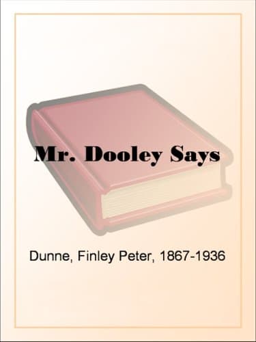Mr. Dooley Says