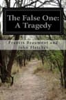 The False One: A Tragedy