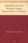 Journal Des Goncourt (premier Volume): Mémoires De La Vie Littéraire