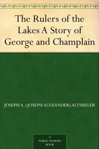 The Rulers of the Lakes: A Story of George and Champlain