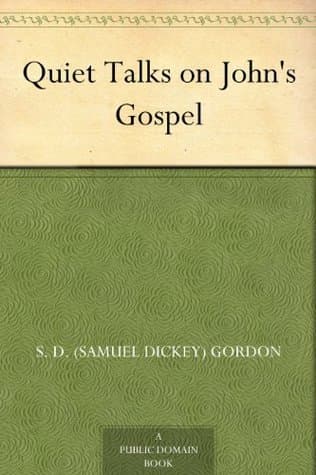 Quiet Talks on John's Gospel