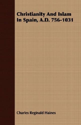Christianity and Islam in Spain, A.D. 756-1031