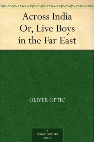 Across India; Or, Live Boys in the Far East