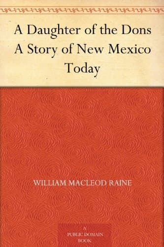 A Daughter of the Dons: A Story of New Mexico Today