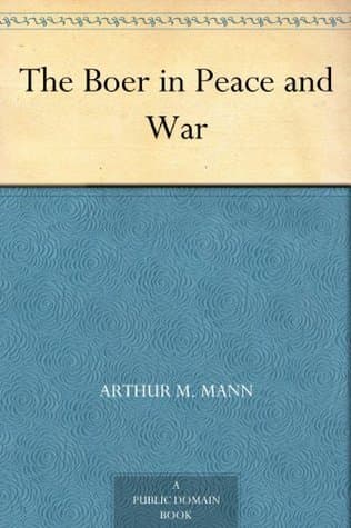 The Boer in Peace and War
