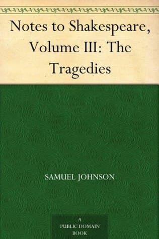 Notes to Shakespeare, Volume III: The Tragedies
