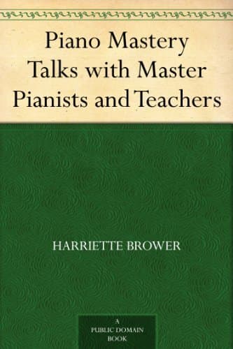 Piano Mastery: Talks with Master Pianists and Teachers