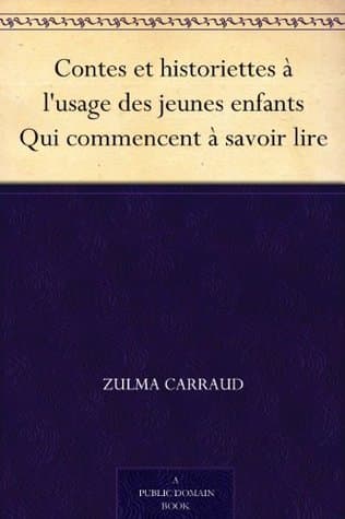 Contes Et Historiettes À L'usage Des Jeunes Enfants: Qui Commencent À Savoir Lire