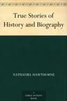 True Stories of History and Biography