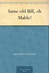 same Old Bill, Eh Mable!