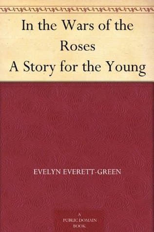 In the Wars of the Roses: A Story for the Young