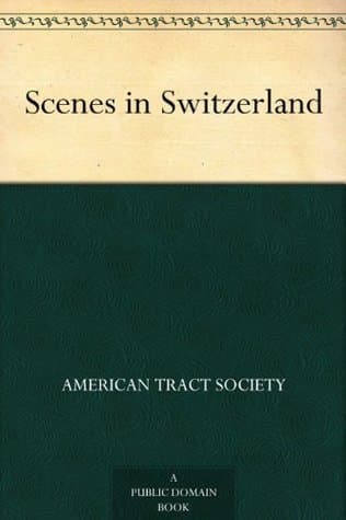 Scenes in Switzerland