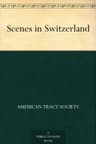 Scenes in Switzerland