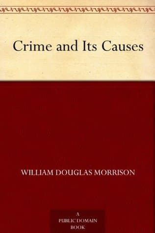 Crime and Its Causes