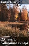 25 Vuotta: Valikoima Runoja